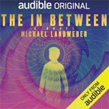 The In Between Cover, audible book by Mike Landweber
